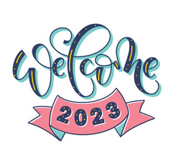 Welcome 2023 - colored lettering isolated on white background. Vector illustration