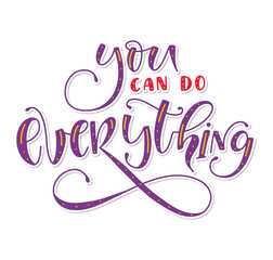 You can do everything - colored lettering isolated on white background. Vector illustration
