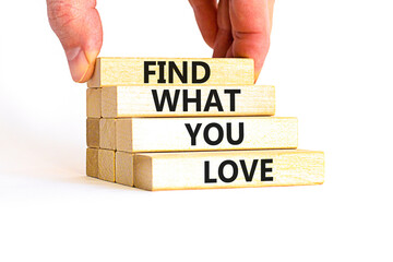 Find what you love symbol. Concept words Find what you love on wooden blocks. Beautiful white table...