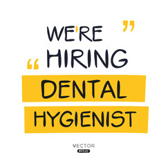We are hiring (Dental Hygienist), vector illustration.