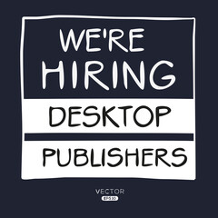 We are hiring (Desktop Publishers), vector illustration.