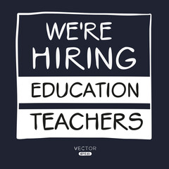 We are hiring (Education Teachers), vector illustration.