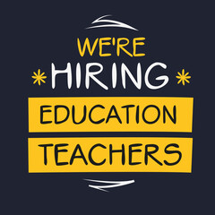 Naklejka na ściany i meble We are hiring (Education Teachers), vector illustration.