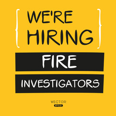 We are hiring (Fire Investigators), vector illustration.
