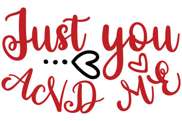 Just you and me, Valentine SVG Design, Valentine Cut File, Valentine SVG, Valentine T-Shirt Design, Valentine Design, Valentine Bundle, Heart, Valentine Love