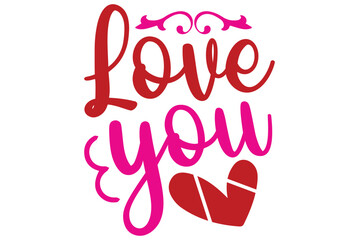 Love you, Valentine SVG Design, Valentine Cut File, Valentine SVG, Valentine T-Shirt Design, Valentine Design, Valentine Bundle, Heart, Valentine Love