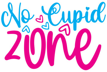 No Cupid zone, Valentine SVG Design, Valentine Cut File, Valentine SVG, Valentine T-Shirt Design, Valentine Design, Valentine Bundle, Heart, Valentine Love