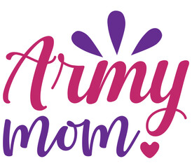 Army mom, Mother's day SVG Design, Mother's day Cut File, Mother's day SVG, Mother's day T-Shirt Design, Mother's day Design, Mother's day Bundle