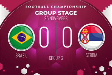FIFA World Cup 2022. Group stage match results template of world football championship in Qatar 2022. Brazil - Serbia. Vector Illustration.
