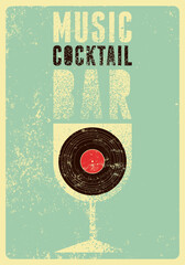 Music Cocktail Bar typographical vintage grunge style emblem or poster design with stylized glass silhouette and vinyl disc. Retro vector illustration.