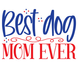 Best dog mom ever, Mother's day SVG Design, Mother's day Cut File, Mother's day SVG, Mother's day T-Shirt Design, Mother's day Design, Mother's day Bundle