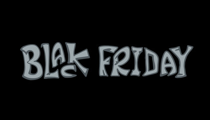 Fototapeta na wymiar Black Friday - lettering gray letters black background.