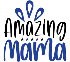 Amazing Mama, Mother's day SVG Design, Mother's day Cut File, Mother's day SVG, Mother's day T-Shirt Design, Mother's day Design, Mother's day Bundle