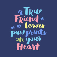 dog phrase colorful poster. Inspirational quotes about dogs. Hand written phrases about dog adoption. Adopt a dog. Saying about dogs.