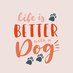 dog phrase colorful poster. Inspirational quotes about dogs. Hand written phrases about dog adoption. Adopt a dog. Saying about dogs.