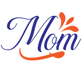 Mom, Mother's day SVG Design, Mother's day Cut File, Mother's day SVG, Mother's day T-Shirt Design, Mother's day Design, Mother's day Bundle