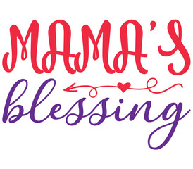 Fototapeta na wymiar MAMA'S blessing, Mother's day SVG Design, Mother's day Cut File, Mother's day SVG, Mother's day T-Shirt Design, Mother's day Design, Mother's day Bundle