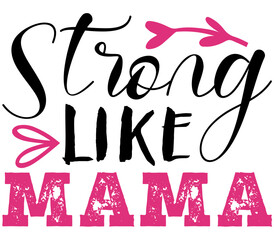 Strong LIKE mama, Mother's day SVG Design, Mother's day Cut File, Mother's day SVG, Mother's day T-Shirt Design, Mother's day Design, Mother's day Bundle