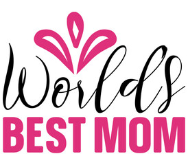 Obraz premium World’s Best Mom, Mother's day SVG Design, Mother's day Cut File, Mother's day SVG, Mother's day T-Shirt Design, Mother's day Design, Mother's day Bundle