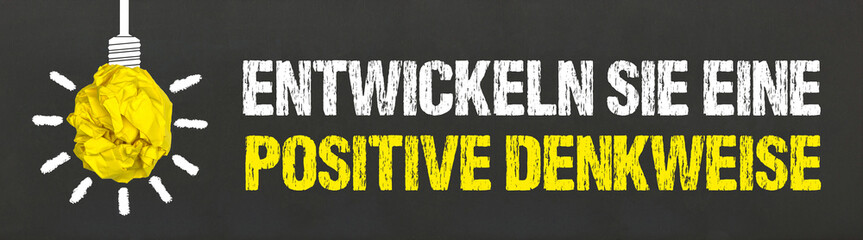 Entwickeln Sie eine positive Denkweise	
