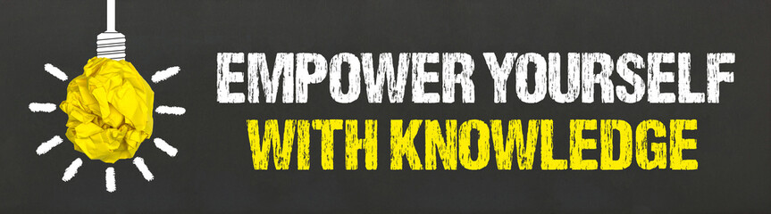 empower yourself with knowledge	 - obrazy, fototapety, plakaty
