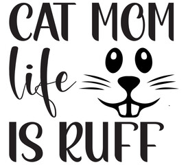 Cat mom life is ruff, Cat SVG Bundle, Cat T-Shirt Bundle, Cat SVG, SVG