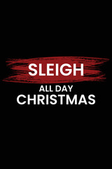 Sleigh All Day Christmas day 