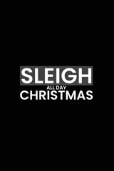 Sleigh All Day Christmas day
