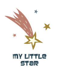 Cute card in cartoon style, my little star. Print for children's clothing and decor