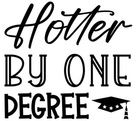 Hotter by One Degree, Graduation SVG Bundle, Graduation T-Shirt Bundle, Graduation SVG, SVG
