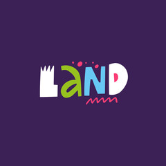 Word Land hand drawn colorful cartoon style lettering. Modern typography vector art isolated on violet background.