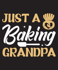 just a baking grandpa t shirt design
