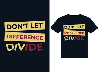 Don't let difference divide illustrations for print-ready T-Shirts design