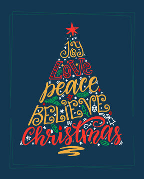 Joy Love Peace Believe Christmas. Quote calligraphy. Merry Christmas hand lettering. Holiday elements and Christmas tree with a star on the top. For greeting card, poster, textile print, decoration