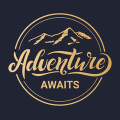 Adventure.Slogan. Vector illustration with hand lettering. Golden trendy letters inside the circle with mountains on blue background. Modern design for sport company shop renting equipment. Trip.