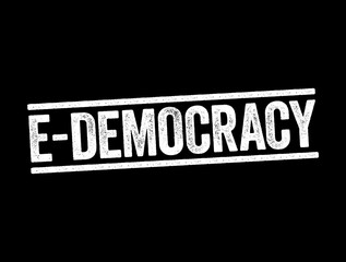 E-democracy is the use of information and communication technology in political and governance processes, text stamp concept background