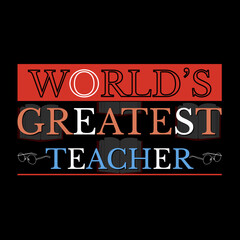 world's greatest teacher T-Shirt Design