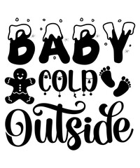 Baby cold Outside Merry Christmas shirts Print Template, Xmas Ugly Snow Santa Clouse New Year Holiday Candy Santa Hat vector illustration for Christmas hand lettered