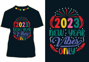 2023 New Year Vibes Only New Year T-shirt Design