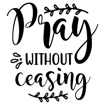 Pray Without Ceasing