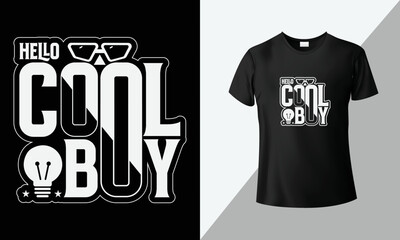 Hello cool boy, Inspirational quote creative typography t-shirt.