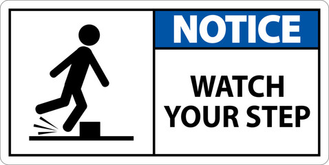Notice Watch Your Step Sign On White Background