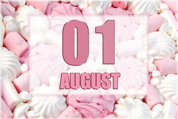 calendar date on the background of white and pink marshmallows.  August 1 is the first day of the month