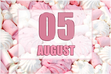 calendar date on the background of white and pink marshmallows.  August 5 is the fifth  day of the month