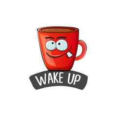 Wake up funny quote with cute red coffee cup character and speech bubble isolated white background. Vector Wake up slogan and Coffee cartoon poster, flyer, label sticker, funny banner design template