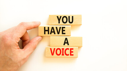 You have a voice symbol. Concept words You have a voice on wooden blocks. Beautiful white table...