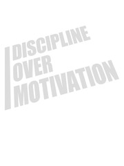 discipline over motivation Zitat 