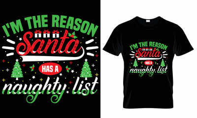 I'M The Reason Santa Has A Naughty List T-shirt Design Template