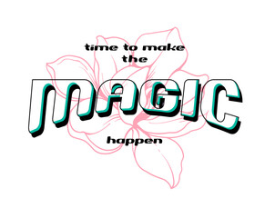 magnolia flower illustration with slogan print design