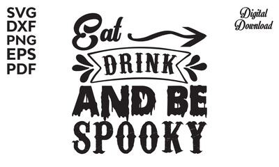Eat drink and be spooky Svg, Halloween SVG, t shirt designs, vector illustration isolated on white background, Witch quote with witch's broom, Halloween svg design, Halloween svg saying for witch